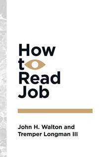 How to Read Job, By John H. Walton and Tremper Longman III