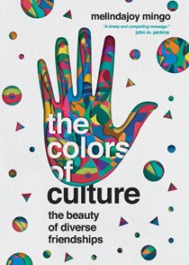 The Colors of Culture: The Beauty of Diverse Friendships, By MelindaJoy Mingo