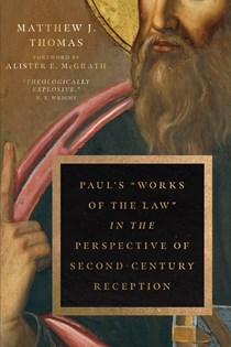 Paul's "Works of the Law" in the Perspective of Second-Century Reception