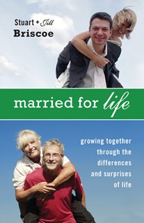 Married for Life: Growing Together through the Differences and Surprises of Life, By D. Stuart Briscoe and Jill Briscoe