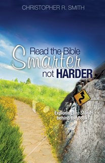 5742 Read the Bible Smarter, Not Harder: Exploring the Stories Behind the Books