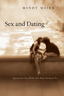 Sex and Dating: Questions You Wish You Had Answers To, By Mindy Meier