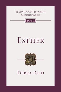 Esther: An Introduction and Commentary, By Debra Reid