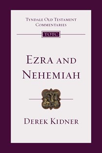 Ezra and Nehemiah: An Introduction and Commentary, By Derek Kidner