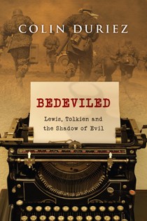 9812 Bedeviled: Lewis, Tolkien and the Shadow of Evil, By Colin Duriez