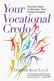 9869 Your Vocational Credo: Practical Steps to Discover Your Unique Purpose, By Deborah Koehn Loyd