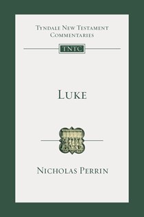 Luke: An Introduction and Commentary, By Nicholas Perrin