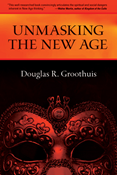 Unmasking the New Age, By Douglas Groothuis