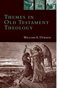 Themes in Old Testament Theology, By William A. Dyrness