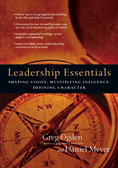 Leadership Essentials: Shaping Vision, Multiplying Influence, Defining Character, By Greg Ogden and Daniel Meyer