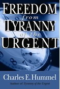 Freedom from Tyranny of the Urgent, By Charles E. Hummel