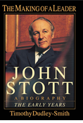 John Stott: The Making of a Leader