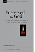 Possessed by God: A New Testament theology of sanctification and holiness, By David G. Peterson