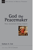 God the Peacemaker: How Atonement Brings Shalom, By Graham Cole