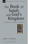 The Book of Isaiah and God's Kingdom: A Thematic-Theological Approach, By Andrew Abernethy