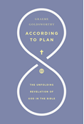 According to Plan: The Unfolding Revelation of God in the Bible, By Graeme Goldsworthy