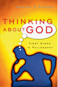 Thinking About God: First Steps in Philosophy, By Gregory E. Ganssle
