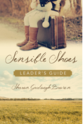 Sensible Shoes Leader's Guide, By Sharon Garlough Brown