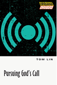 Pursuing God's Call, By Tom Lin