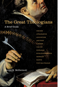 The Great Theologians: A Brief Guide, By Gerald R. McDermott