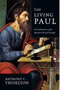 The Living Paul: An Introduction to the Apostle's Life and Thought, By Anthony C. Thiselton