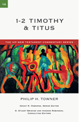 1-2 Timothy &amp; Titus, By Philip H. Towner