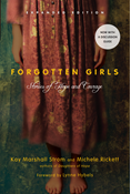 Forgotten Girls: Stories of Hope and Courage, By Kay Marshall Strom and Michele Rickett