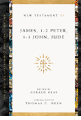 James, 1-2 Peter, 1-3 John, Jude, Edited by Gerald L. Bray