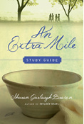 An Extra Mile Study Guide, By Sharon Garlough Brown