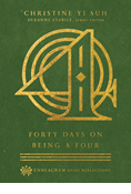 Forty Days on Being a Four, By Christine Yi Suh