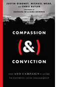 Compassion (&amp;) Conviction: The AND Campaign's Guide to Faithful Civic Engagement, By Justin Giboney and Michael Wear and Chris Butler