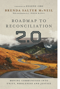 Roadmap to Reconciliation 2.0: Moving Communities into Unity, Wholeness and Justice, By Brenda Salter McNeil