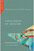 Intercultural Theology, Volume Two: Theologies of Mission, By Henning Wrogemann