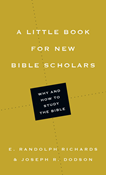 A Little Book for New Bible Scholars, By E. Randolph Richards and Joseph R. Dodson