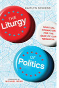 The Liturgy of Politics