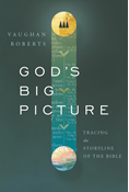 God's Big Picture: Tracing the Storyline of the Bible, By Vaughan Roberts