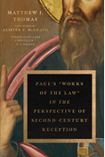 Paul's "Works of the Law" in the Perspective of Second-Century Reception, By Matthew J. Thomas