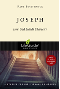Joseph: How God Builds Character, By Paul Borthwick