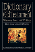 Dictionary of the Old Testament: Wisdom, Poetry &amp; Writings: A Compendium of Contemporary Biblical Scholarship, Edited by Tremper Longman III and Peter Enns