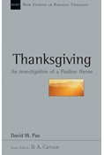 Thanksgiving: An Investigation of a Pauline Theme, By David W. Pao