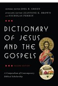 Dictionary of Jesus and the Gospels, Edited by Joel B. Green and Prof. Jeannine K. Brown and Nicholas Perrin