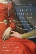 Beauty, Order, and Mystery: A Christian Vision of Human Sexuality, Edited by Todd Wilson and Gerald L. Hiestand