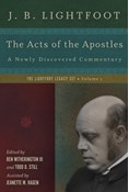The Acts of the Apostles: A Newly Discovered Commentary, By J. B. Lightfoot