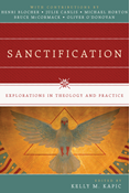 Sanctification: Explorations in Theology and Practice, Edited by Kelly M. Kapic