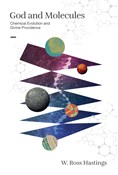 God and Molecules: Chemical Evolution and Divine Providence, By Ross Hastings