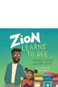 Zion Learns to See: Opening Our Eyes to Homelessness, By Terence Lester and Zion Lester