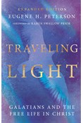 Traveling Light: Galatians and the Free Life in Christ, By Eugene H. Peterson