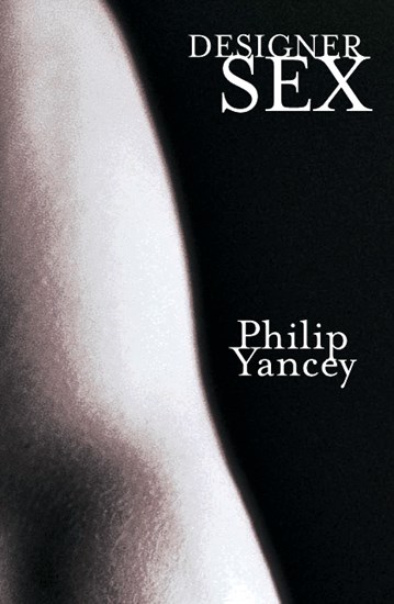 Designer Sex, By Philip Yancey