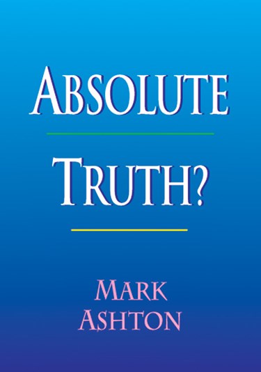 Absolute Truth?, By Mark Ashton