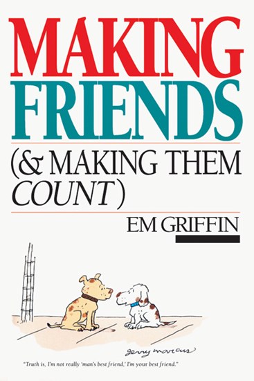 Making Friends (&amp; Making Them Count), By Emory A. Griffin